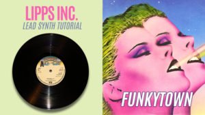Funkytown - Lead Synth Tutorial